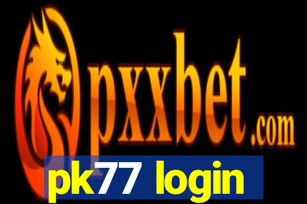 pk77 login